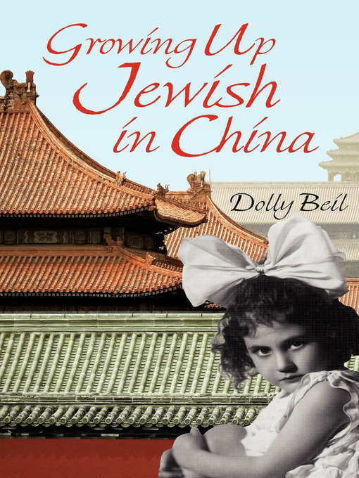 Title details for Growing Up Jewish in China by Dolly Beil - Available